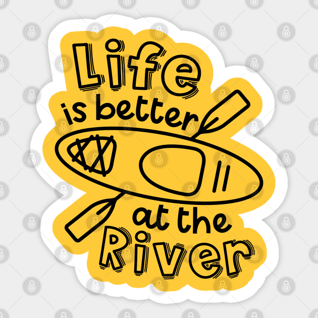 Life Is Better At The River Kayaking Sticker by GlimmerDesigns
